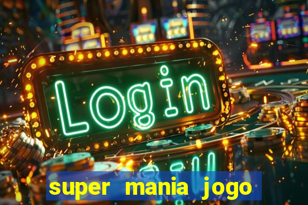 super mania jogo do bicho